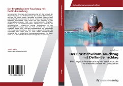 Der Brustschwimm-Tauchzug mit Delfin-Beinschlag - Braun, Janina