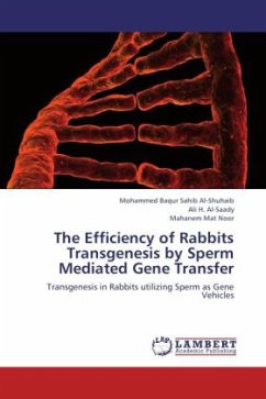 The Efficiency of Rabbits Transgenesis by Sperm Mediated Gene Transfer - Al-Shuhaib, Mohammed Baqur Sahib;Al-Saady, Ali H.;Noor, Mahanem Mat