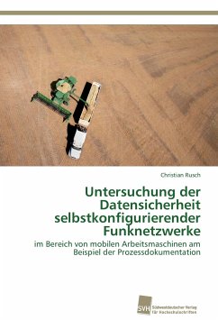 Untersuchung der Datensicherheit selbstkonfigurierender Funknetzwerke - Rusch, Christian