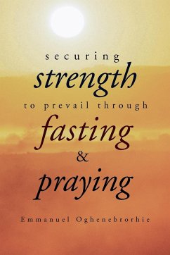 Securing Strength to Prevail through Fasting & Praying