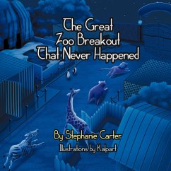 The Great Zoo Breakout That Never Happened - Carter, Stephanie
