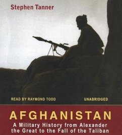 Afghanistan: A Military History from Alexander the Great to the Fall of the Taliban - Tanner, Stephen