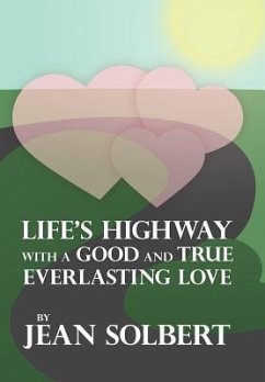Life's Highway with a Good and True Everlasting Love - Solbert, Jean