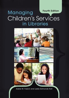 Managing Children's Services in Libraries - Fasick, Adele M.; Holt, Leslie E.