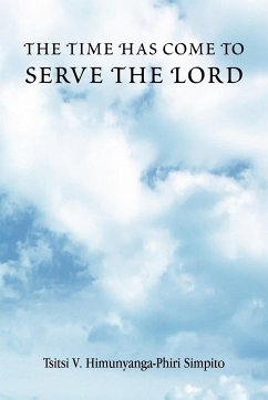 The Time Has Come to Serve the Lord - Simpito, Tsitsi V. Himunyanga