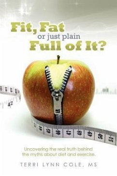 Fit, Fat or Just Plain Full of It? - Cole, Terri Lynn