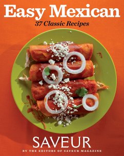 Saveur Easy Mexican - The Editors of, Saveur