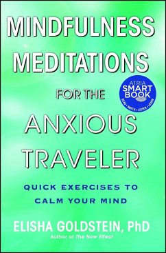 Mindfulness Meditations for the Anxious Traveler - Goldstein, Elisha