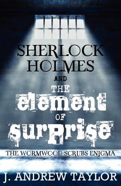 Sherlock Holmes and the Element of Surprise - Taylor, James Andrew