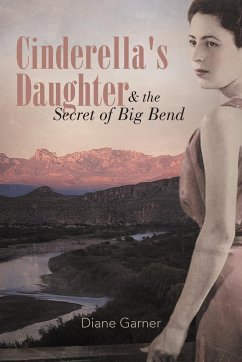 Cinderella's Daughter and the Secret of Big Bend - Garner, Diane
