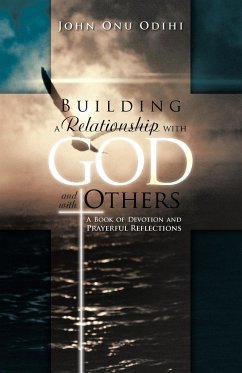 Building a Relationship with God and with Others - Odihi, John Onu