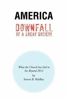 America Downfall Of A Great Society - Riddley, Steven B.