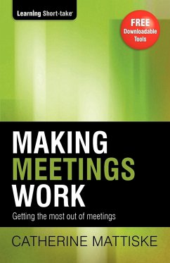 Making Meetings Work - Mattiske, Catherine