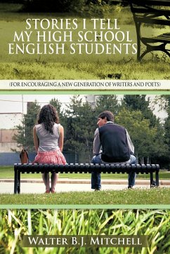 Stories I Tell My High School English Students - Mitchell, Walter B. J.