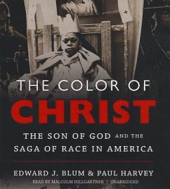 The Color of Christ: The Son of God and the Saga of Race in America - Blum, Edward J.; Harvey, Paul