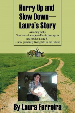 Hurry Up and Slow Down -- Laura's Story - Ferreira, Laura