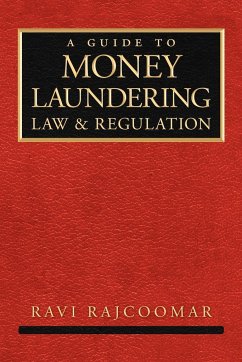 A Guide to Money Laundering Law and Regulation - Rajcoomar, Ravi