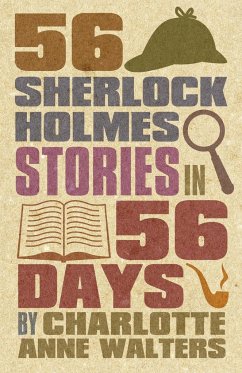 56 Sherlock Holmes Stories in 56 Days - Walters, Charlotte