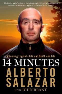 14 Minutes: A Running Legend's Life and Death and Life - Salazar, Alberto; Brant, John