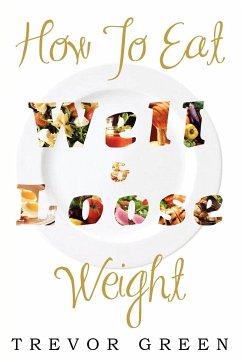 HOW TO EAT WELL AND LOOSE WEIGHT - Green, Trevor