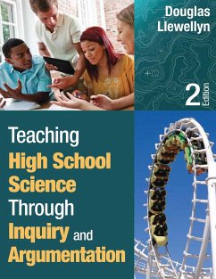 Teaching High School Science Through Inquiry and Argumentation - Llewellyn, Douglas J.