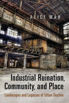 Industrial Ruination, Community and Place - Mah, Alice