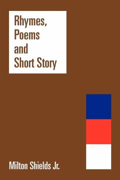 Rhymes, Poems and Short Story - Shields Jr, Milton