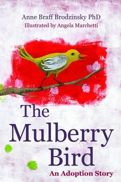 The Mulberry Bird: An Adoption Story - Braff Brodzinsky, Anne Braff