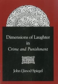 Dimensions of Laughter in Crime and Punishment - Spiegel, John