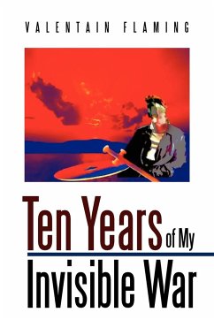 Ten Years of My Invisible War - Flaming, Valentain