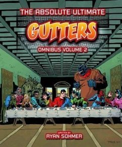 Gutters: The Absolute Ultimate Complete Omnibus Volume 2 - Sohmer, Ryan