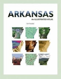Arkansas: An Illustrated Atlas - Paradise, Tom