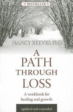 A Path Through Loss Revised & Expanded: A Guide to Writing Your Healing & Growth - Reeves, Nancy