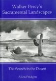 Walker Percy's Sacramental Landscapes: The Search in the Desert