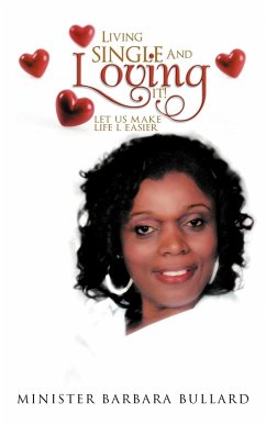 Living single And Loving it! - Bullard, Minister Barbara