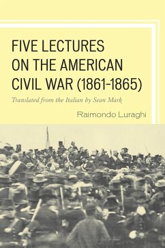 Five Lectures on the American Civil War, 1861-1865 - Luraghi, Raimondo