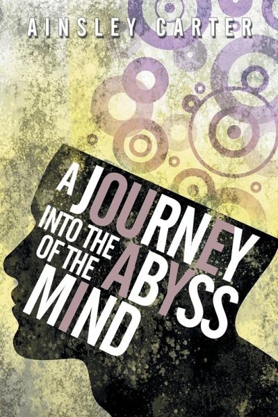 A Journey Into the Abyss of the Mind A Journey Into the Abyss of the Mind