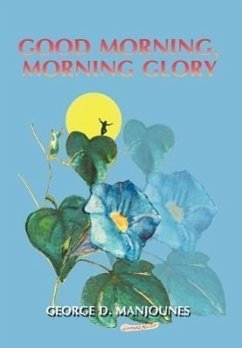 Good Morning, Morning Glory - Manjounes, George D.