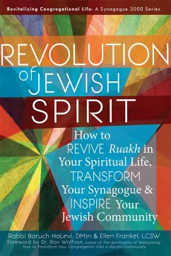 Revolution of the Jewish Spirit: How to Revive Ruakh in Your Spiritual Life, Transform Your Synagogue & Inspire Your Jewish Community - Halevi, Baruch; Frankel, Ellen