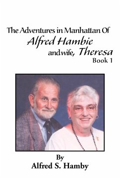 The Adventures in Manhattan of Alfred Hambie and Wife, Theresa Book 1 - Hamby, Alfred S.
