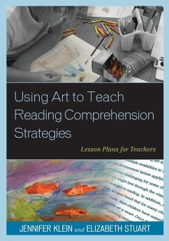 Using Art to Teach Reading Comprehension Strategies - Klein, Jennifer; Stuart Whitehead, Elizabeth