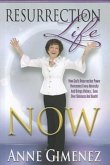 Resurrection Life Now!: How to Rise Above It All and Live Life to the Fullest