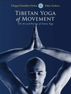 Tibetan Yoga of Movement: The Art and Practice of Yantra Yoga - Namkhai Norbu, Chogyal; Andrico, Fabio