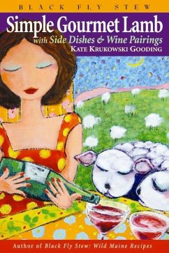 Simple Gourmet Lamb: With Side Dishes & Wine Pairings - Gooding, Kate