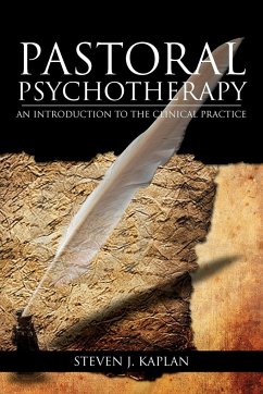 Pastoral Psychotherapy - Kaplan, Chaplain Steven J. Ph. D.