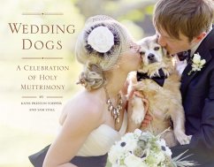Wedding Dogs: A Celebration of Holy Muttrimony - Toepfer, Katie Preston; Stall, Sam