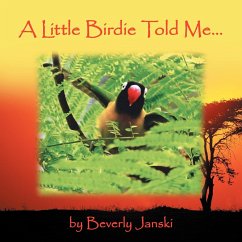 A Little Birdie Told Me... - Janski, Beverly