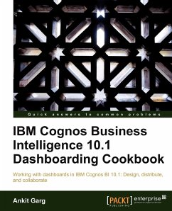 IBM Cognos Business Intelligence 10.1 Dashboarding Cookbook - Garg, Ankit