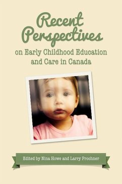 Recent Perspectives on Early Childhood Education and Care in Canada - Howe, Nina; Prochner, Larry