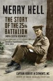 Merry Hell: The Story of the 25th Battalion (Nova Scotia Regiment), Canadian Expeditionary Force, 1914-1919